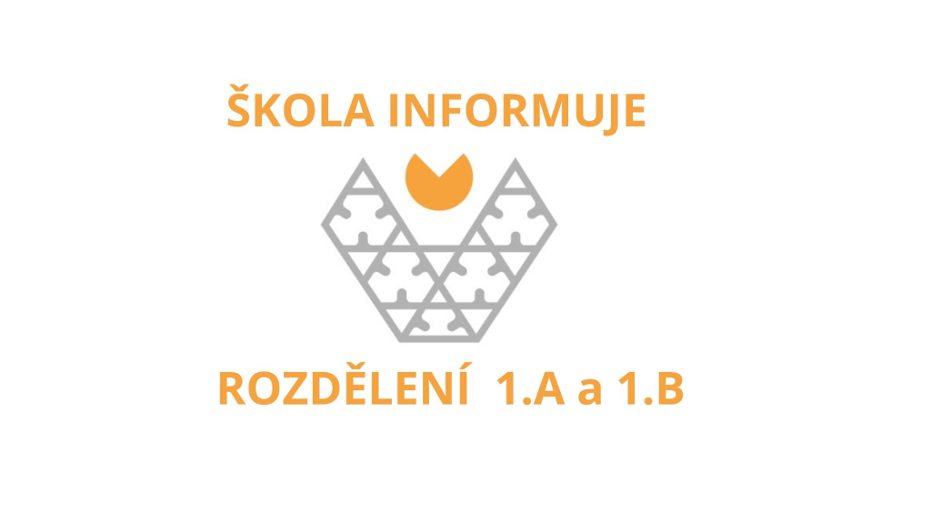 ROZDĚLENÍ ŽÁKŮ DO 1.TŘÍD