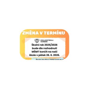 ZMĚNA TERMÍNU UKONČENÍ ŠKOLNÍHO ROKU!