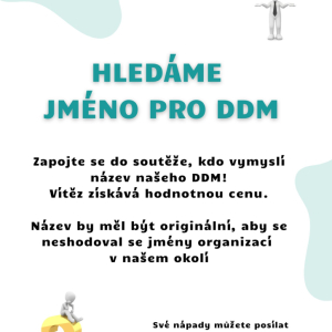 HLEDÁME JMÉNO PRO NAŠE DDM!