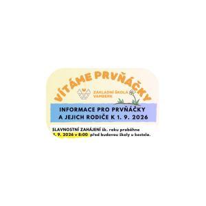 VÍTÁME PRVŇÁČKY - informace pro prvňáčky a jejich rodiče